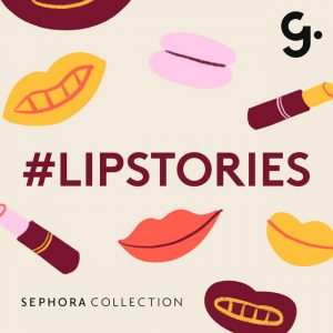 Sephora’s #LIPSTORIES