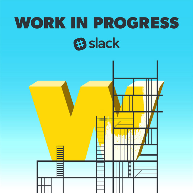 Slack’s Work in Progress